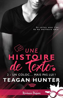 Une histoire de texto Tome 2 : un coloc... mais pas lui !