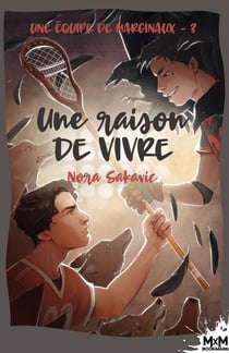 Une équipe de marginaux Tome 3 : Une raison de vivre