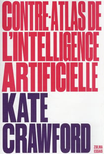 Contre-atlas de l'intelligence artificielle : une cartographie politique, sociale et environnementale