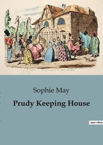 Prudy Keeping House : A Tale of Childhood Adventures and Domestic Challenges