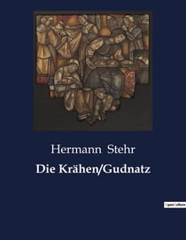 Die Krähen/Gudnatz : Ein Dorf im Wandel der Zeit: Gudnatz' Suche nach Freiheit