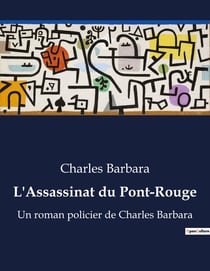 L'Assassinat du Pont-Rouge : Les tourments de l'âme et les illusions de la société