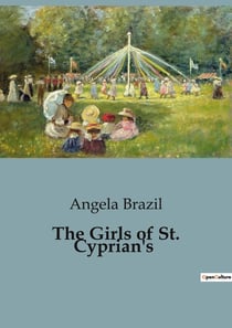 The Girls of St. Cyprian's : A Tale of School Life and Musical Aspirations