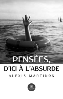 Pensées, d'ici à l'absurde