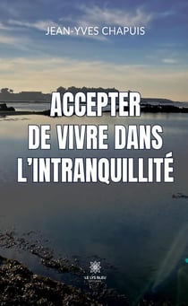 Accepter de vivre dans l'intranquillité