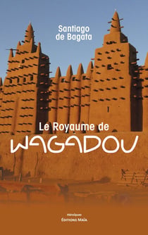 Le Royaume de Wagadou