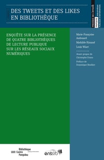 Des tweets et des likes en bibliothèque : enquête sur la présence de quatre bibliothèques de lecture publique sur les réseaux sociaux numériques