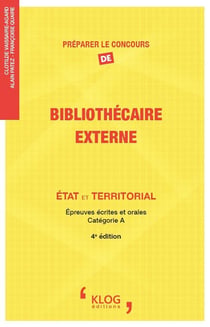 Préparer le concours de bibliothécaire, externe : Etat et territorial (4e édition)