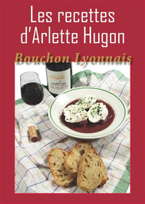 Les recettes d'Arlette Hugon - bouchon lyonnais