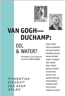 Van Gogh-Duchamp: oil & water?