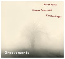 Groovements / Aaron Parks - Thomas Fonnesbaek - Karsten Bagge