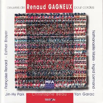 Gagneux, Renaud : oeuvres pour cordes