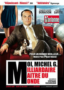 Moi, Michel G., milliardaire, maître du monde