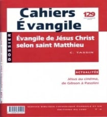Cahiers de l'Evangile n.129 : l'évangile selon Matthieu