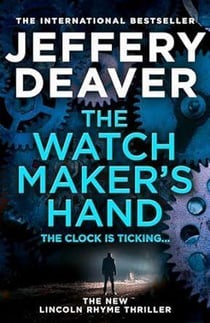 The watchmaker's hand : Lincoln rhyme 16
