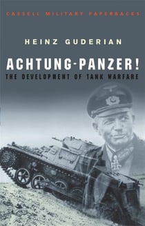 Achtung panzer! the development of tank warfare