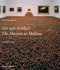 Art and artifact - the museum as medium