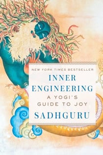 INNER ENGINEERING - A YOGI''S GUIDE TO JOY