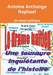 Le drame haïtien, une tournure inquiétante de l'histoire