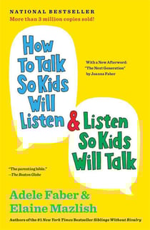 HOW TO TALK SO KIDS WILL LISTEN & LISTEN SO KIDS WILL TALK