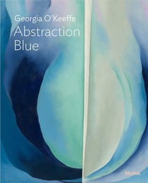 Georgia O'Keeffe : abstraction blue