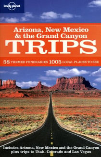Arizona new mexico & the grand canyon trips 1ed -anglais-