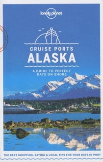 Cruise Ports Alaska 1ed -anglais-