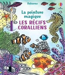 La peinture magique : les récifs coralliens