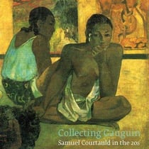 Collecting Gauguin S. Courtauld In 20S
