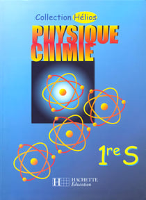 Helios physique chimie premiere s - livre de l'eleve - edition 2001