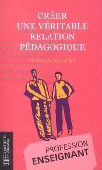 Creer une veritable relation pedagogique