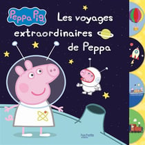 Peppa pig - les voyages extraordinaires de peppa