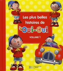 Les plus belles histoires de oui-oui t.1
