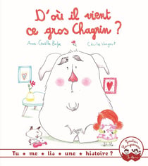 D'où il vient ce gros chagrin?