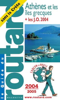 Athenes et les iles grecques - + les j.o. 2004 (edition 2004/2005)