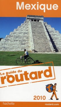 Guide du routard - mexique (édition 2010)