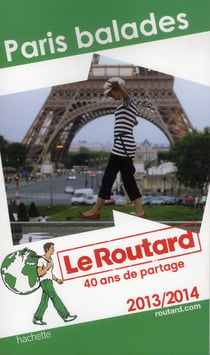 Guide du routard - paris balades (édition 2013/2014)