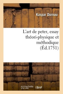 L'art de peter, essay théori-physique et méthodique (Éd.1751)