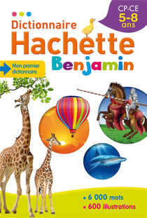 Dictionnaire hachette benjamin - cp/ce - 5/8 ans