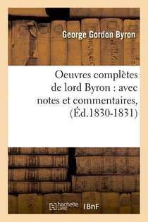 Oeuvres completes de lord byron : avec notes et commentaires, (ed.1830-1831)