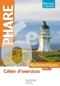 PHARE : mathématiques - 6ème - cahier d'exercices (édition 2016)