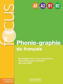Focus - Phonie-graphie du français (A1-A2-B1-B2)