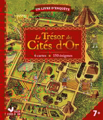Le trésor des cités d'or : un livre d'enquête