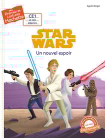 Mes premières lectures - CE1 je sais déjà lire : Star Wars - épisode IV - un nouvel espoir