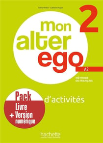 Mon alter ego 2 : FLE - Cahier d'activités + version numérique - A2