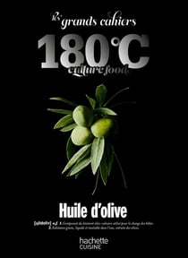 Les Grands Cahiers 180°C : Huile d'olive