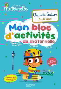 Toute ma maternelle - Mon bloc d'activités de maternelle - Grande Section (nouveaux programmes)