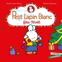 PETIT LAPIN BLANC : Petit Lapin Blanc fête Noël