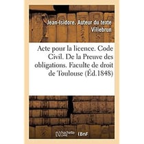 Acte pour la licence. Code Civil. De la Preuve des obligations. Code de procédure. Des Demandes : en distraction d'objets saisis mobilièrement. Faculte de droit de Toulouse