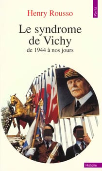 Le syndrome de vichy (de 1944 a nos jours)